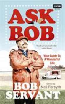 Paperback Ask Bob: Your Guide to a Wonderful Life Book