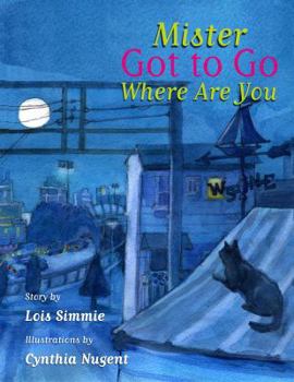 Mr Got to Go Where Are You? - Book #3 of the Mister Got to Go