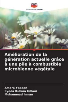 Paperback Amélioration de la génération actuelle grâce à une pile à combustible microbienne végétale [French] Book