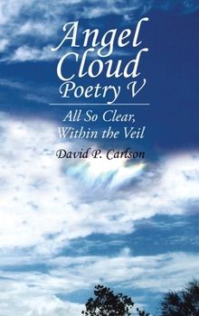 Hardcover Angel Cloud Poetry V: All so Clear, Within the Veil Book