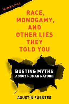 Paperback Race, Monogamy, and Other Lies They Told You, Second Edition: Busting Myths about Human Nature Book