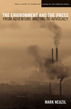 Paperback The Environment and the Press: From Adventure Writing to Advocacy Book