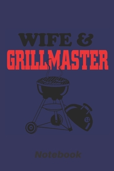 Wife and Grillmaster: 6x9 inch | lined | ruled paper | notebook | notes