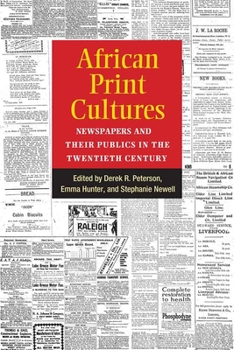 Hardcover African Print Cultures: Newspapers and Their Publics in the Twentieth Century Book