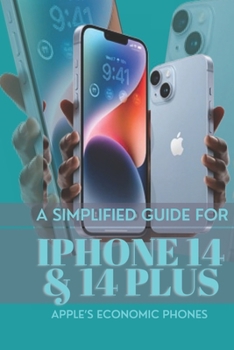 Paperback A SIMPLIFIED GUIDE FOR iPHONE 14 & 14 PLUS Book