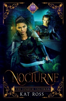 Nocturne - Book #1 of the Fourth Talisman