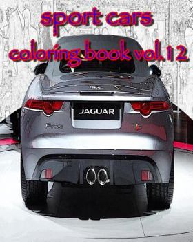 Sport Cars : Coloring Book VoL. 12 : Sketch Coloring Book