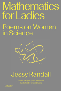 Paperback Mathematics for Ladies: Poems on Women in Science Book