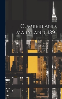 Hardcover Cumberland, Maryland, 1891 Book