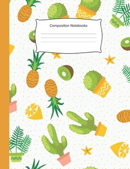 Paperback Composition Notebooks: 8.5 x 11,100 Wide Ruled Line Paper, Cute School Notebook, School Composition Notebooks, Back to school, cactus, Pineap Book