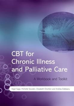 Paperback CBT for Chronic Illness and Palliative Care: A Workbook and Toolkit Book