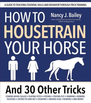 Paperback How to Housetrain Your Horse and 30 Other Tricks Book