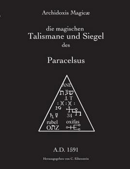 Paperback Archidoxis Magicæ: Die magischen Talismane und Siegel des Paracelsus [German] Book