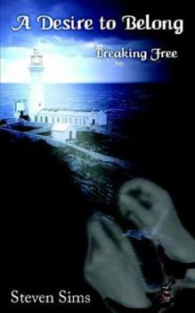 Paperback A Desire to Belong: Breaking Free Book