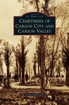 Cemeteries of Carson City and Carson Valley (Images of America: Nevada) - Book  of the Images of America: Nevada