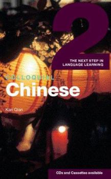 Paperback Colloquial Chinese 2: The Next Step in Language Learning (Colloquial Series) Book