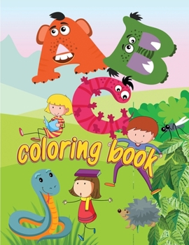 ABC coloring book: Amazing Fun with Numbers, Letters, Shapes, Colors, and Animals!