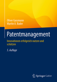 Hardcover Patentmanagement: Innovationen Erfolgreich Nutzen Und Schützen [German] Book