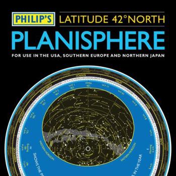 Philip's Planisphere (Latitude 42 North): For use in the USA, Southern Europe and Northern Japan