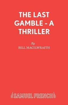 Paperback The Last Gamble - A Thriller Book