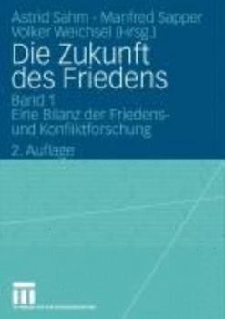 Paperback Die Zukunft Des Friedens: Band 1: Eine Bilanz Der Friedens- Und Konfliktforschung [German] Book