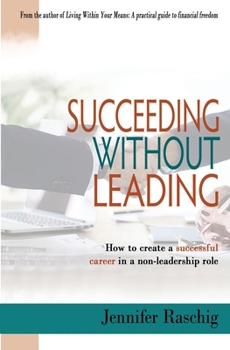 Paperback Succeeding Without Leading: How to create a successful career in a non-leadership role Book