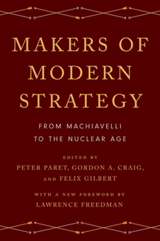 Makers of Modern Strategy from Machiavelli to the Nuclear Age