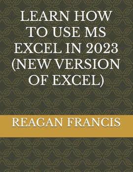 Paperback Learn How to Use MS Excel in 2023 (New Version of Excel) Book