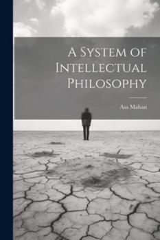 Paperback A System of Intellectual Philosophy Book