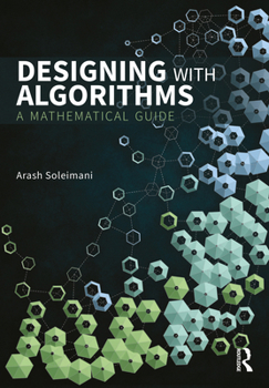 Paperback Designing with Algorithms: A Mathematical Guide Book
