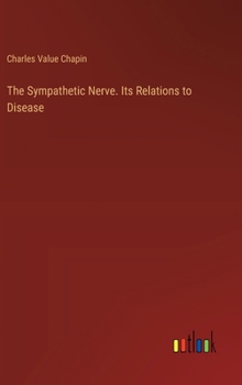 The Sympathetic Nerve. Its Relations to Disease