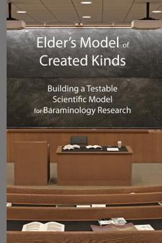 Paperback Elder's Model of Created Kinds: Building a Testable Scientific Model for Baraminology Research Book