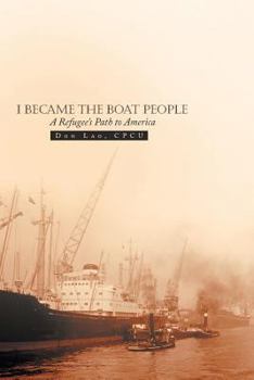 Paperback I Became the Boat People: A Refugee's Path to America Book