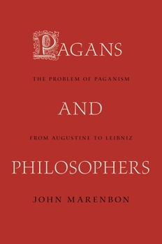Paperback Pagans and Philosophers: The Problem of Paganism from Augustine to Leibniz Book