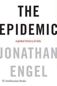 Hardcover The Epidemic: A Global History of AIDS Book