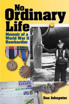 Paperback No Ordinary Life: Memoir of a WWII Bombardier Book