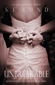 Paperback Unbreakable: Book Four of the Unrestrained Series Book