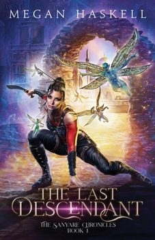 The Last Descendant - Book #1 of the Sanyare Chronicles