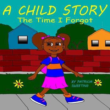 Paperback A Child Story: The Time I Forgot Book