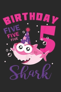 Paperback Birthday five five five 5 shark: 5 Years Old 5th Birthday Shark doo Gift For Girls Party Journal/Notebook Blank Lined Ruled 6x9 100 Pages Book