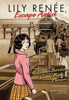 Paperback Lily Renée, Escape Artist: From Holocaust Survivor to Comic Book Pioneer Book