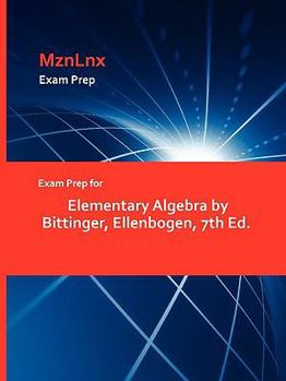 Paperback Exam Prep for Elementary Algebra by Bittinger, Ellenbogen, 7th Ed. Book