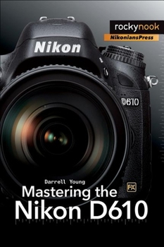 Paperback Mastering the Nikon D610 Book