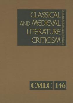 Classical and Medieval Literature Criticism, Volume 146
