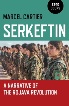 Paperback Serkeftin: A Narrative of the Rojava Revolution Book