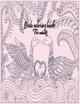 Paperback Birds coloring book for adults: Fun and Beautiful Pages for Stress Relieving Design for adults Book