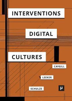 Paperback Interventions in Digital Cultures: Technology, the Political, Methods Book