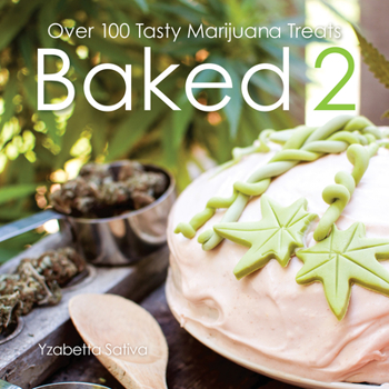 Paperback Baked 2: Over 80 Tasty Marijuana Treats Book