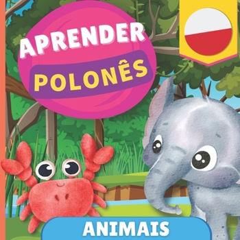 Aprender polonês - Animais: Livro ilustrado para crianças bilíngues - Português / Polaco - com pronúncias (Portuguese Edition)