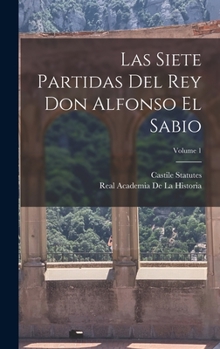 Hardcover Las siete partidas del rey Don Alfonso el Sabio; Volume 1 [Spanish] Book